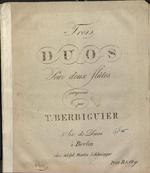 Trois Duos pour deux flûtes composés par T. Berbiguier - 5e. livre de Duos